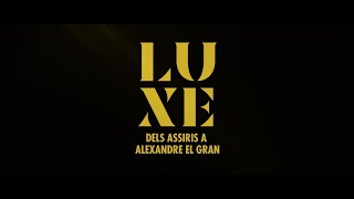 Luxe. Dels assiris a Alexandre el Gran