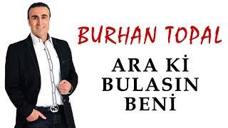 Burhan Topal - Ara ki Bulasın Beni  (Canlı Performans - Türkü) [© 2020 Soundhorus] Resimi