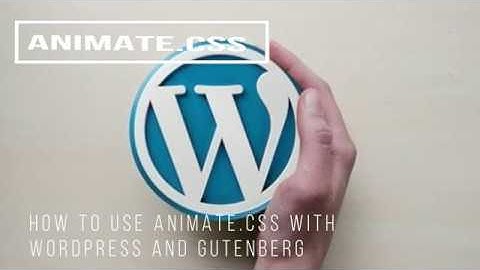 Use animate.css with WordPress and Gutenberg