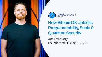 How Bitcoin OS Unlocks Programmability, Scale & Quantum Security with Edan Yago | DWeb Decoded