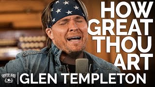 Glen Templeton - How Great Thou Art (Acoustic Cover) // The Church Sessions chords