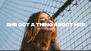 Thomas Day - She Got a Thing About Her (Lyrics)