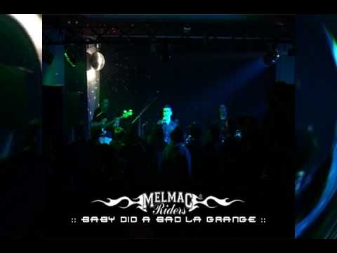 Melmac Riders - Baby Did a bad La Grange (live at ...