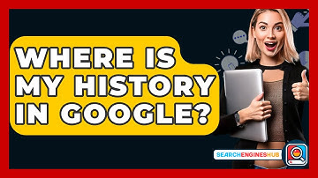 Where Is My History In Google? - SearchEnginesHub.com