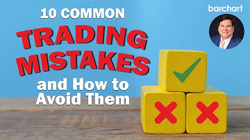 10 Common Trading Mistakes and How to Avoid Them