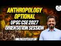 Anthropology Optional 2027: The Complete Orientation Every Aspirant Needs | By Mangal Singh