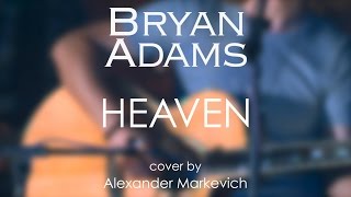 Bryan Adams - Heaven (cover by Alexander Markevich)