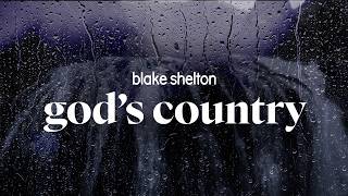 blake shelton - gods country (lyrics)