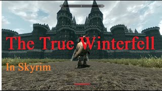 Testing out Shadiversity's True Winterfell inside Skyrim