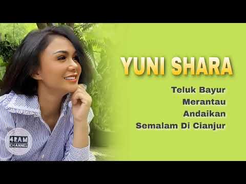 YUNI SHARA, The Very Best Of, Vol.4 : Teluk Bayur - Merantau - Andaikan - Semalam Di Cianjur