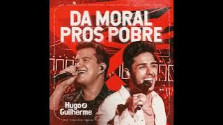 Hugo e Guilherme - Dá moral pros pobre