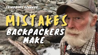 Mistakes Backpackers Make | Backpacking Mistakes