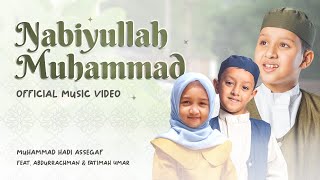 Muhammad Hadi Assegaf Ft Abdurrachman \u0026 Fatimah Umar- Nabiyullah Muhammad (Official Music Video)