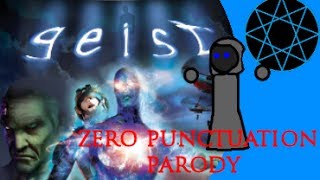 GEIST (Zero Punctuation) Fan Based Parody-High Quality