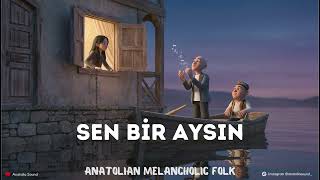 Sen Bir Aysın - Turkish Melancholic Folk Anatolia Sound