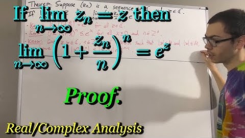 Prove if lim(zn) = z, then lim(1 + zn/n)^n = lim(1 + z/n)^n = e^z (ILIEKMATHPHYSICS)