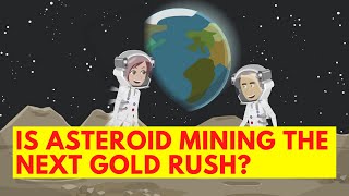 Ep 14. Is Asteroid Mining the Next Gold Rush?