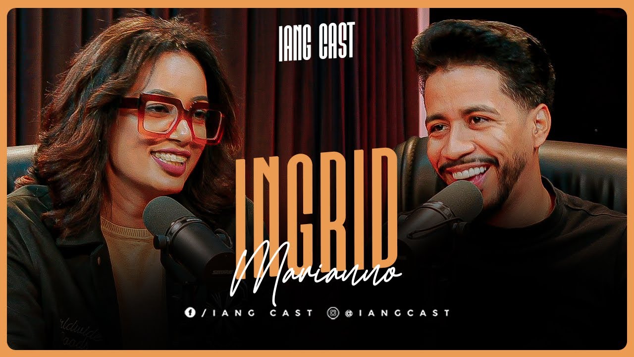 [O RETORNO] ESTE EPISÓDIO VAI TE FAZER SUBIR DE NÍVEL ESPIRITUALMENTE - INGRID MARIANNO NO IANG CAST