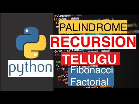 Python RECURSION in Telugu ||PALINDROME||FACTORIAL||FIBONACCI SEQUENCE ...