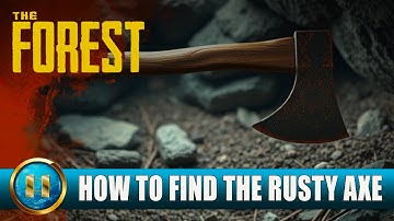 THE FOREST - How to find the RUSTY AXE 2024