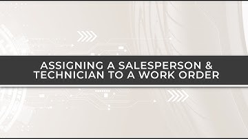 Assigning a Salesperson or a Technician to a Work Order in TPBMS
