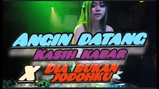 DJ ANGIN DATANG KASIH KABAR X DIA BUKAN JODOH KU JUNGLE DUTCH TERBARU