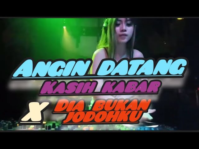 DJ ANGIN DATANG KASIH KABAR X DIA BUKAN JODOH KU JUNGLE DUTCH TERBARU class=