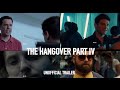 THE HANGOVER PART 4 (IV) - UNOFFICIAL TRAILER 2019