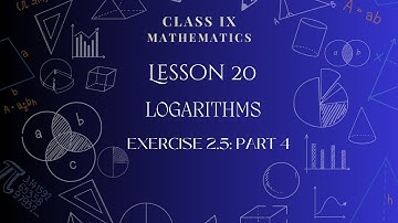 Class IX, Logarithms, Lesson 20, Exercise 2.5: Part 4