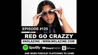 RED GO CRAZZY: NOLAZINE PODCAST EPISODE 120