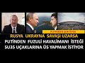 PUTİN UKRAYNA SAVAŞI ÖNCESİ FUZULİ HAVALİMANI İSTEĞİ SU 35 UÇAKLARI GELECEK  ALİYEVDEN  ŞUŞA İMZASI