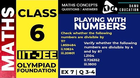 Numbers Divisibility Rules | Divisibility Rule of 11, Divisible by 8 | Ex 7 Q 3-4 | 6th Class Maths