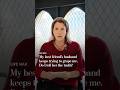 My best friend's husband keeps trying to grope me. Do I tell her the truth?