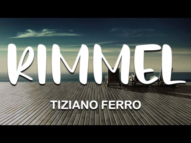 Tiziano Ferro - Rimmel TESTO / LYRICS || locarm || class=