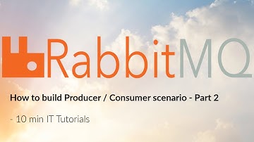 How to build Producer / Consumer scenario with RabbitMQ - Part 2
