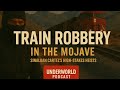 The Sinaloan Train Robbers Causing Havoc in The Mojave Desert