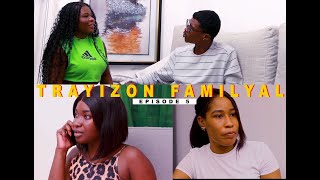 TRAYIZON FAMILYAL EPISPDE 5 TIPO-MAICOWELL-ROSIE -TINA-ZAGALO-CHRISTIE