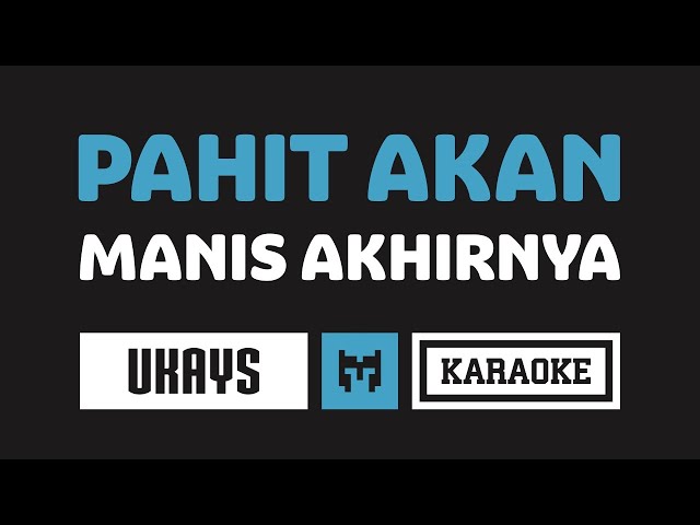 [ Karaoke ] Ukay's - Pahit Akan Manis Akhirnya class=