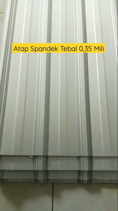 Atap Spandek Tebal 0,35 Mili || Pasti Tebalnya Dan Kualitasnya Teruji #shorts #shortsvideo #atap
