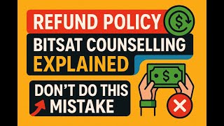 REFUND POLICY BITSAT Counselling EXPLAINED | Don't do this mistake | ThePilaniBalak