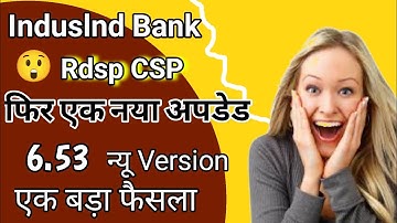 How to new version update ✅Induslnd Bank RDSP CSP New version 6.53