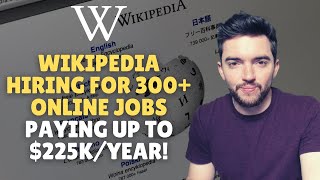 Wikipedia Hiring for 300+ Work-From-Home Jobs Worldwide Paying Up to $225k/Year