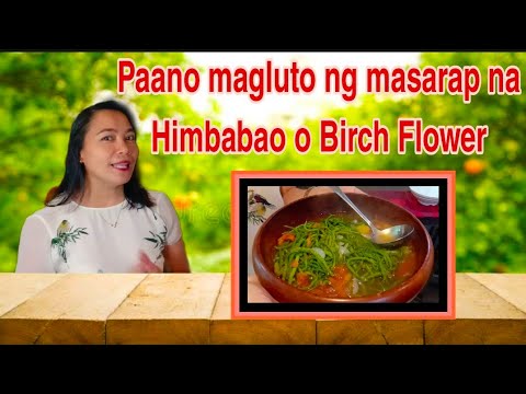 Paano magluto ng masarap ng Himbabao o Birch Flower?/ Masarap na Ulam sa Abot kayang halaga