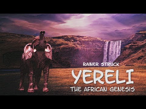 Yereli The African Genesis Epic Dance By Rainer Struck New Edition 2019 