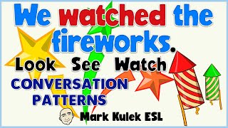 Look See Watch - Conversation Patterns Series English Speaking Practice - Mark Kulek Esl