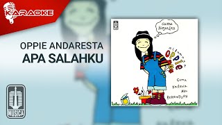 Oppie Andaresta - Apa Salahku (Official Karaoke Video)