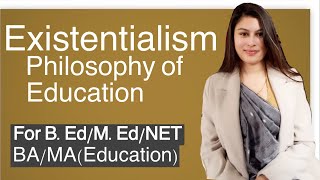 Existentialism | Philosophy of Education | For NET/B.Ed/M.Ed/BA/MA/Education