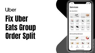 How to Fix Uber Eats Group Order Total Not Splitting Right !