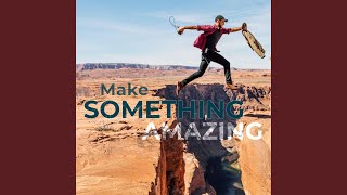 Make Something Amazing