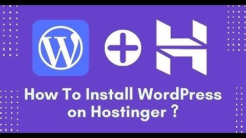 How To Install WordPress On Hostinger | Step by Step